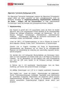 Rundfunktechnik  Allgemeine Technische Bedingungen (ATB) Die Allgemeinen Technischen Bedingungen ergänzen die Allgemeinen Einkaufsbedingungen (AEB) und bilden zusammen mit dem Leistungsverzeichnis (LVZ) die technische G