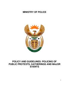 MINISTRY OF POLICE  POLICY AND GUIDELINES: POLICING OF PUBLIC PROTESTS, GATHERINGS AND MAJOR EVENTS