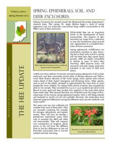 Volume 5, Issue 1 Spring/Summer 2012 Spring Ephemerals, Soil, and Deer Exclosures Indiana University has recently joined the Hardwood Ecosystem Experiment’s