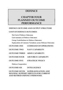DEFENCE CHAPTER FOUR PLANNED OUTCOME PERFORMANCE DEFENCE OUTCOME AND OUTPUT STRUCTURE COST OF DEFENCE OUTCOMES