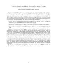 The Earthquake and Fault System Dynamics Project Keith Richards-Dinger and James Dieterich Earthquake and Fault System Dynamics is the title of a five-year project recently funded by the US National Science Foundation in