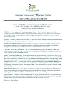 Cordova Community Medical Center Frequently Asked Questions If you don’t find the answer below, please feel free to contact CCMC Front Deskand they can direct you to the appropriate department. Visitors
