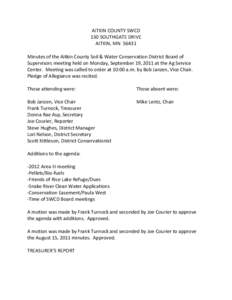 AITKIN COUNTY SWCD 130 SOUTHGATE DRIVE AITKIN, MN[removed]Minutes of the Aitkin County Soil & Water Conservation District Board of Supervisors meeting held on Monday, September 19, 2011 at the Ag Service Center. Meeting wa