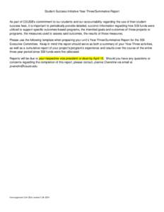 Student Success Initiative Year Three/Summative Report  As part of CSUSB’s commitment to our students and our accountability regarding the use of their student success fees, it is important to periodically provide deta