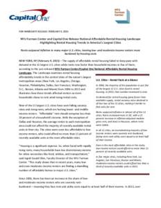 FOR IMMEDIATE RELEASE: FEBRUARY 9, 2015  NYU Furman Center and Capital One Release National Affordable Rental Housing Landscape Highlighting Rental Housing Trends in America’s Largest Cities Rents outpaced inflation in