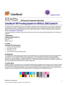 Certified[removed]Off-Press Proof Application Data Sheet ColorBurst® RIP Proofing System for GRACoL 2006 Coated #1 The IDEAlliance Print Properties Working Group has established a certification process for off-press p