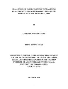 CHALLENGES OF ENFORCEMENT OF FUNDAMENTAL HUMAN RIGHTS UNDER THE CONSTITUTION OF THE FEDERAL REPUBLIC OF NIGERIA, 1999. BY