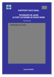 RAPPORT NATIONAL TECHNIQUES DE JAUGE AU PORT AUTONOME DE POINTE-NOIRE Novembre 2006 REPUBLIQUE DU CONGO