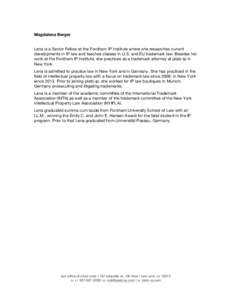    Magdalena Berger Lena is a Senior Fellow at the Fordham IP Institute where she researches current developments in IP law and teaches classes in U.S. and EU trademark law. Besides her work at the Fordham IP Institute,