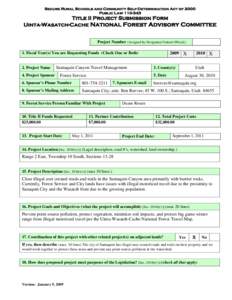 Secure Rural Schools and Community Self-Determination Act of 2000 Public Law[removed]Title II Project Submission Form Uinta-Wasatch-Cache National Forest Advisory Committee Project Number (Assigned by Designated Federal 