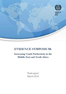 EVIDENCE SYMPOSIUM: Increasing Youth Productivity in the Middle East and North Africa Final report March 2014