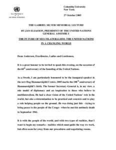 Columbia University New York 27 October 2005 THE GABRIEL SILVER MEMORIAL LECTURE BY JAN ELIASSON, PRESIDENT OF THE UNITED NATIONS