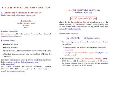 STELLAR STRUCTURE AND EVOLUTION 1. OBSERVABLE PROPERTIES OF STARS Basic large-scale observable properties: 1.1 LUMINOSITY (ZG: 11; CO: 3.1) (‘power’, [J/s=W])