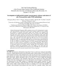 2011 Fall Technical Meeting of the Western States Section of the Combustion Institute Hosted by the University of California at Riverside, Riverside, CA October 17-18, 2011 Investigation of solid particle number measurem