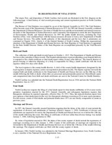 III. REGISTRATION OF VITAL EVENTS The origin, flow, and disposition of North Carolina vital records are illustrated in the flow diagram on the following page. A brief history of vital records processing and current regis