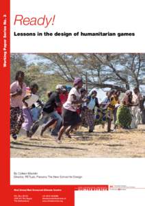 Working Paper Series No. 3  Ready! Lessons in the design of humanitarian games  By Colleen Macklin