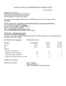 NOTICE OF OFFICE OF MANAGEMENT AND BUDGET ACTION Date[removed]Department of Commerce National Oceanic and Atmospheric Administration FOR CERTIFYING OFFICIAL: Simon Szykman FOR CLEARANCE OFFICER: Diana Hynek