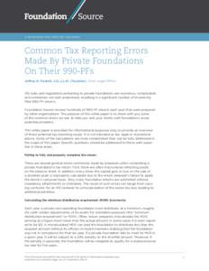 A R E SO U RC E FO R TR U S TED ADVISO RS  Common Tax Reporting Errors Made By Private Foundations On Their 990-PFs Jeffrey D. Haskell, J.D., LL.M. (Taxation), Chief Legal Officer