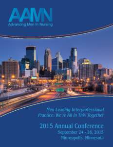 Advancing Men In Nursing  Men Leading Interprofessional Practice: We’re All in This TogetherAnnual Conference