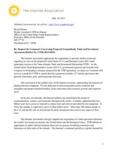 May 10, 2013 Submitted electronically via website: http://www.regulations.gov David Weiner Deputy Assistant USTR for Europe Office of the United States Trade Representative Executive Office of the President