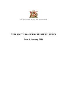 NEW SOUTH WALES BARRISTERS’ RULES Date 6 January 2014 TABLE OF CONTENTS  PREFACE ............................................................................................................... 1