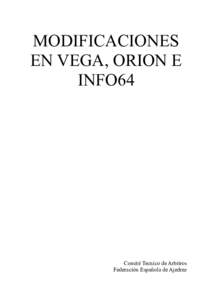 MODIFICACIONES EN VEGA, ORION E INFO64 Comité Tecnico de Arbitros Federación Española de Ajedrez