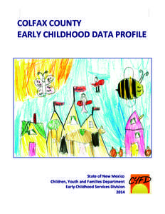  	
    COLFAX	
  COUNTY	
   EARLY	
  CHILDHOOD	
  DATA	
  PROFILE	
   	
  