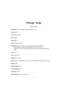 Package ‘tmap’ July 30, 2014 Maintainer Martijn Tennekes <mtennekes@gmail.com> License GPL-3 Title Thematic Maps Type Package