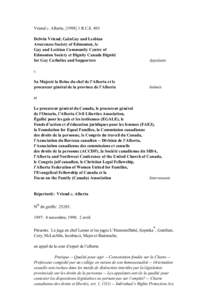 Vriend c. Alberta, [[removed]R.C.S. 493 Delwin Vriend, GalaGay and Lesbian Awareness Society of Edmonton, le Gay and Lesbian Community Centre of Edmonton Society et Dignity Canada Dignité for Gay Catholics and Supporters