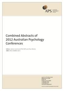 Preface It is with great pleasure that I present the Combined Abstracts of 2012 Psychology Conferences. This volume contains the abstracts from three psychology conferences held across Australia in 2012: The 47th Annual