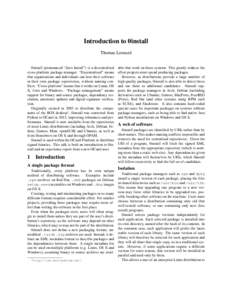 Introduction to 0install Thomas Leonard 0install (pronounced “Zero Install”) is a decentralised cross-platform package manager. “Decentralised” means that organisations and individuals can host their software in 