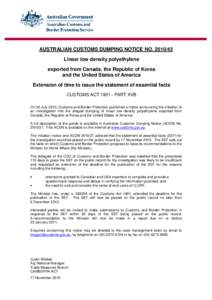 AUSTRALIAN CUSTOMS DUMPING NOTICE NO[removed]Linear low density polyethylene exported from Canada, the Republic of Korea and the United States of America Extension of time to issue the statement of essential facts CUSTO