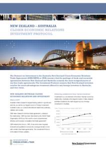 NEW ZEALAND – AUSTRALIA CLOSER ECONOMIC RELATIONS INVESTMENT PROTOCOL The Protocol on Investment to the Australia New Zealand Closer Economic Relations Trade Agreement (ANZCERTA or CER) ensures that the package of tra