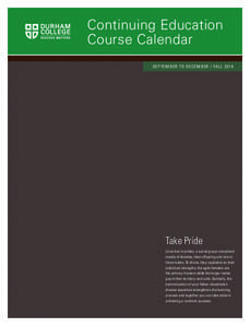 Continuing Education Course Calendar SEPTEMBER TO DECEMBER / FALL 2014 Take Pride Lions live in prides, a social group comprised