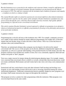 A gradual evolution Bowden Institution owes a great deal to the traditions and corporate climate created by staff during our conversion to a federal correctional institution. Bowden Institution was purchased from the Alb