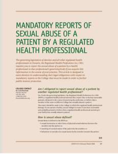 MANDATORY REPORTS OF SEXUAL ABUSE OF A PATIENT BY A REGULATED HEALTH PROFESSIONAL The governing legislation of dentists and all other regulated health professionals in Ontario, the Regulated Health Professions Act, 1991,