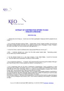 EXTRACT OF CONTRIBUTION OFFERS TO KEO – ENGLISH LANGUAGE – www.keo.org « …Please allow me to help you. I would very much like to participate in helping to write for people who are unable… » « I am a computer d