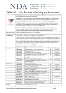 TAE40110  Certificate IV in Training and Assessment This qualification reflects the roles of individuals delivering training and assessment services in the vocational education and training (VET) sector. Achievement of t