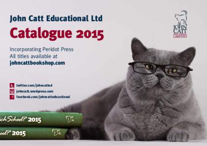 John Catt Educational Ltd  Catalogue 2015 Incorporating Peridot Press All titles available at johncattbookshop.com