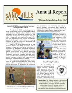Annual Report 2009 “Making the Sandhills a Better Life” Sandhills RC&D Partners with the Nebraska Grazing Lands Coalition The Sandhills RC&D adopted a project to