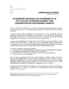 COMMUNIQUE DE PRESSE Chambord, le 09 avril 2015 LE DOMAINE NATIONAL DE CHAMBORD ET LE CITY PALACE D’UDAIPUR SIGNENT UNE CONVENTION DE PARTENARIAT INEDITE