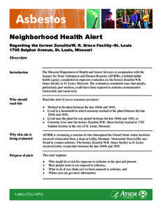 Asbestos Asbestos Neighborhood Health Alert Regarding the former Zonolite/W. R. Grace Facility--St. Louis 1705 Sulphur Avenue, St. Louis, Missouri