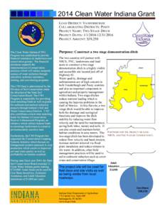 2014 Clean Water Indiana Grant LEAD DISTRICT: VANDERBURGH COLLABORATING DISTRICTS: POSEY PROJECT NAME: TWO STAGE DITCH PROJECT DATES: [removed]2016 PROJECT AMOUNT: $39,250