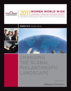 2011  WOMEN WORLD WIDE LEADING THROUGH PHILANTHROPY  The Center on Philanthropy at Indiana University 22nd Annual Symposium