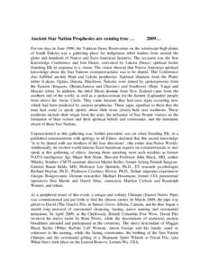 Ancient Star Nation Prophesies are coming true …  2009… For ten days in June 1996, the Yankton Sioux Reservation on the windswept high plains of South Dakota was a gathering place for indigenous tribal leaders from a