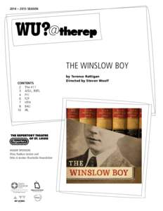 2014 – 2015 SEASON  the winslow boy CONTENTS   2	 The 411   3	 A/S/L, RBTL