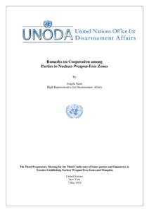 Remarks on Cooperation among Parties to Nuclear-Weapon-Free Zones By Angela Kane High Representative for Disarmament Affairs