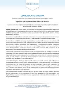 COMUNICATO STAMPA Comunicato ai sensi dell’art. 11 del Regolamento Emittenti AIM (informativa price sensitive) DigiTouch SpA acquista il 10% di Open Gate Italia Srl L’operazione è volta al rafforzamento dell’offer