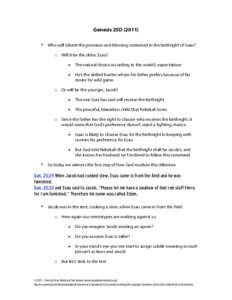 Genesis 25D (2011) • Who will inherit the promises and blessing contained in the birthright of Isaac? o Will it be the older, Esau? §