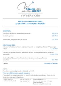 VIP SERVICES PRICE LIST FOR VIP SERVICES AT GDANSK LECH WALESA AIRPORT BASIC FEES: Full service per arriving or departing passenger